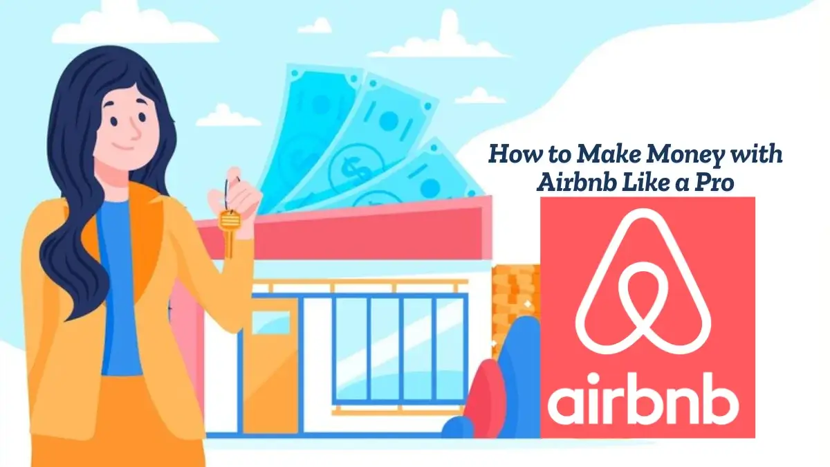 How to Make Money with Airbnb—Unlock Passive Income